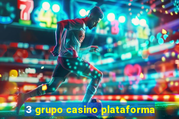 3 grupo casino plataforma